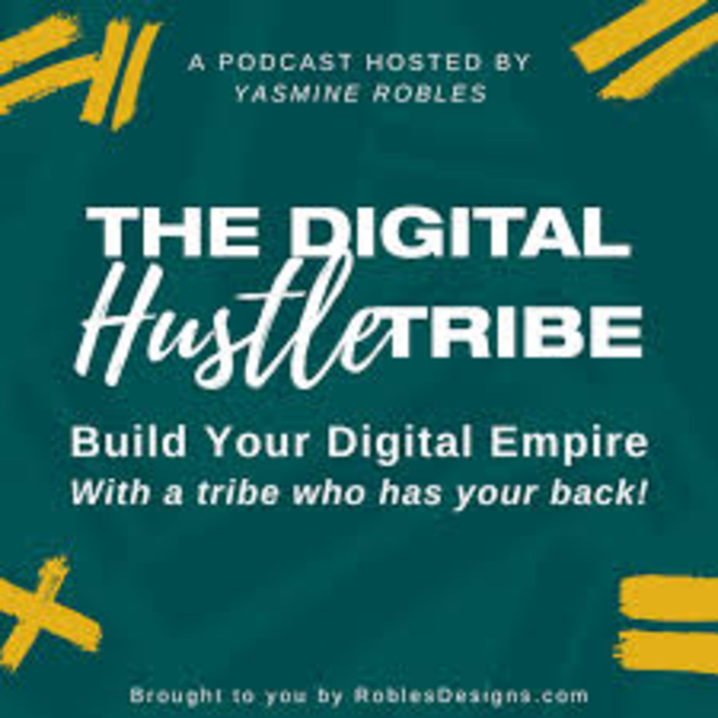 The Digital Hustle Tribe with Yasmine Robles