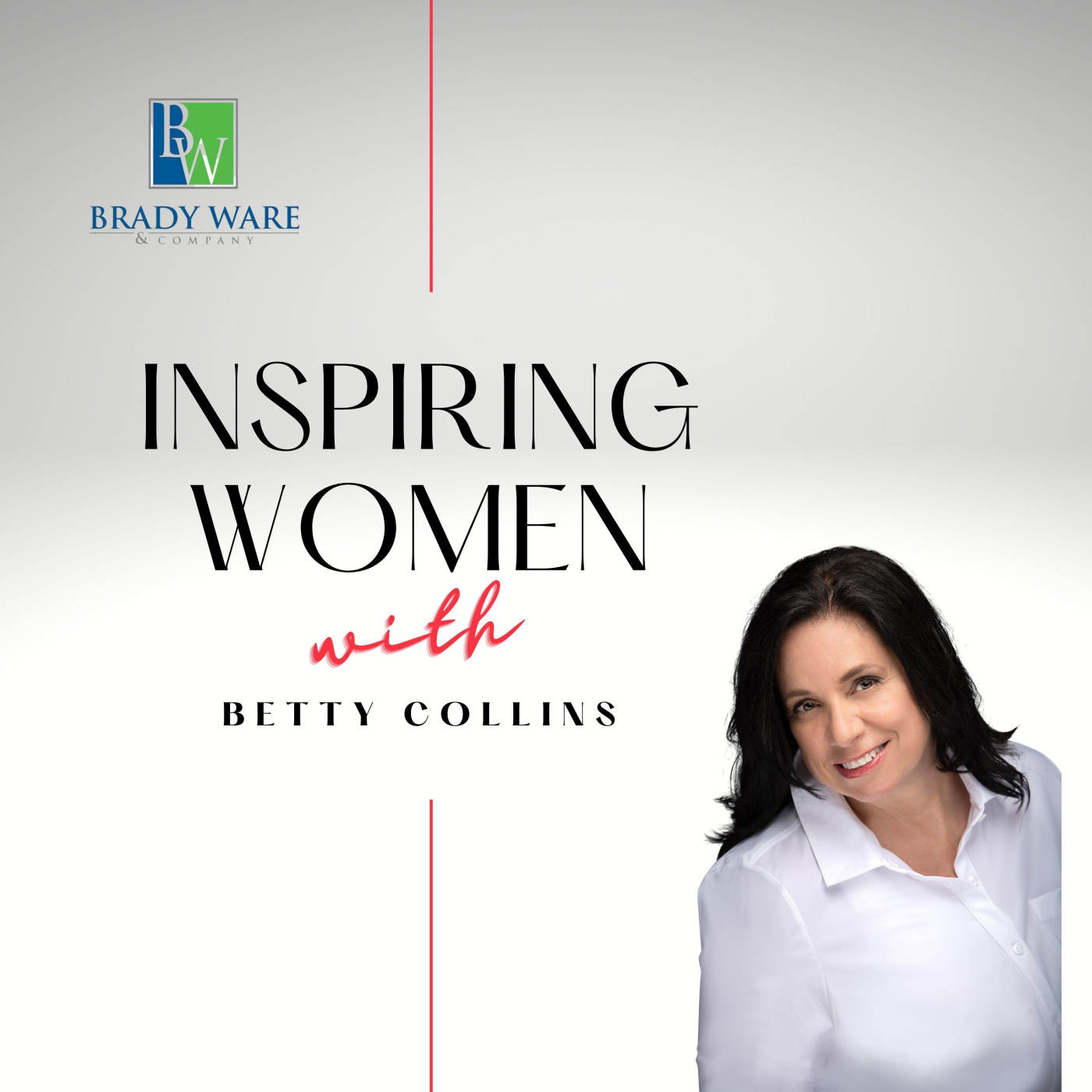 Inspiring Women with Betty Collins podcast from Brady Ware CPA's