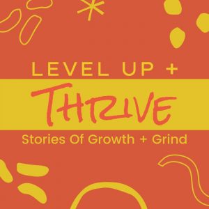 Level Up And Thrive